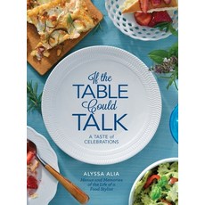 (英文圖書) If the Table Could Talk- A Taste of Celebrations 精裝版, Alyssa Alia Food Stylist, 英文