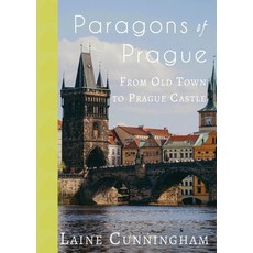 Paragons of Prague: From Old Town to Prague Castle 平裝版, Sun Dogs Creations, 英文