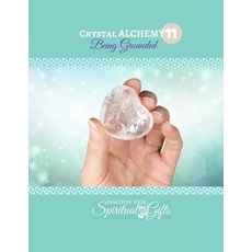 (英文圖書) Crystal Alchemy: 11 Grounding: Are you grounded? 平裝版, Lulu.com, 英文