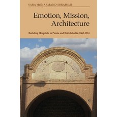 (英文圖書) Emotion Mission Architecture: Building Hospitals in Persia and British India 1865-1914 精裝版, Edinburgh University Press, 英文
