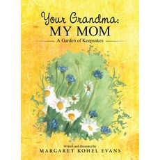 (英文圖書) Your Grandma: My Mom: A Garden of Keepsakes 精裝版, WestBow Press, 英文