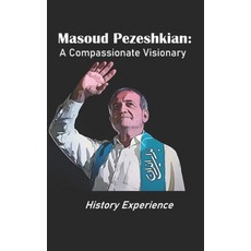 (英文圖書) Masoud Pezeshkian: A Compassionate Visionary 平裝版, Independently Published, 英文