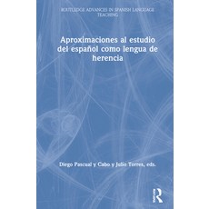 Aproximaciones Al Estudio del Español Como Lengua de Herencia 精裝版, Routledge, 英文