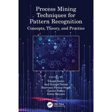 (英文圖書) Process Mining Techniques for Pattern Recognition: Concepts Theory and Practice 平裝版, CRC Press, 英文