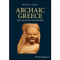 (英文圖書) Archaic Greece: The Age of New Reckonings 平裝版, Wiley-Blackwell, 英文