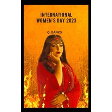 (英文圖書) international women's day 2023: International Women's Day (IWD) is a global day 平裝版, Independently Published, 英文
