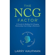 The NCG Factor: A Formula for Building Life-Changing Relationships from College to Retirement 平裝版, Fig Factor Media LLC, 英文