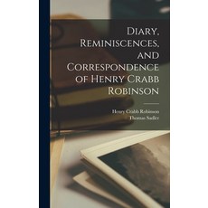 (英文圖書) Diary Reminiscences and Correspondence of Henry Crabb Robinson 精裝版, Legare Street Press, 英文