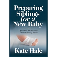 (英文圖書) Preparing Siblings for a New Baby: Tips to Ease the Transition for Your Growing... 平裝版, Independently Published, 英文