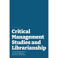 (英文圖書) Critical Management Studies: and Librarianship Critical Perspectives on Library... 平裝版, Library Juice Press, 英文