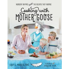 Cooking with Mother Goose: Nursery Rhymes and the Recipes They Inspire 精裝版, Storybook Nutrition, 英文