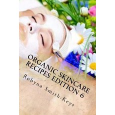 (英文圖書) Organic Skincare Recipes Edition 6: Home Made Aromatherapy Skincare 平裝版, Createspace Independent Pub..., 英文