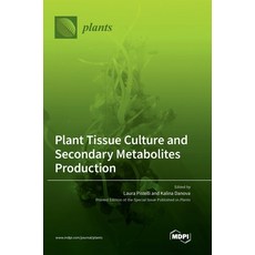 (英文圖書) Plant Tissue Culture and Secondary Metabolites Production 精裝版, Mdpi AG, 英文