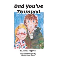 Dad You've Trumped 平裝版, Clink Street Publishing, 英文