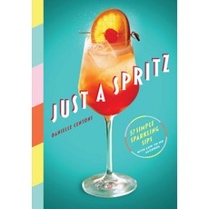 (英文圖書) Just a Spritz: 57 Simple Sparkling Sips with Low to No Alcohol 精裝版, Artisan Publishers, 英文