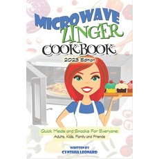 (英文圖書) Microwave Zinger Cookbook: Quick Meals And Snacks For Everyone: Adults Kids Family and Friends 平裝版, Independently Published, 英文