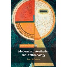 (英文圖書) Modernism Aesthetics and Anthropology 精裝版, Cambridge University Press, 英文