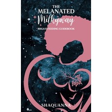 The Melanated Milkyway Breastfeeding Guidebook 平裝版, Only Black Stars in the Sky, 英文