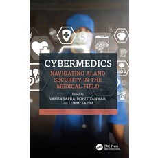 (英文圖書) CyberMedics: Navigating AI and Security in the Medical Field 精裝版, CRC Press, 英文