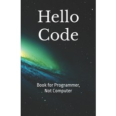 (英文圖書) Hello Code: Book for Programmer Not Computer 平裝版, Independently Published, 英文