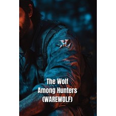 (英文圖書) The Wolf Among Hunters (WAREWOLF) 平裝版, River Hawthorne, 英文