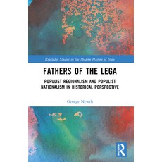 (英文圖書) Fathers of the Lega: Populist Regionalism and Populist Nationalism in Historica... 平裝版, Routledge, 英文