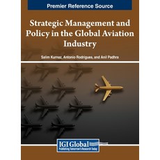(英文圖書) Strategic Management and Policy in the Global Aviation Industry 精裝版, IGI Global, 英文