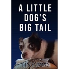 A Little Dog's Big Tail 平裝版, Independently Published, 英文