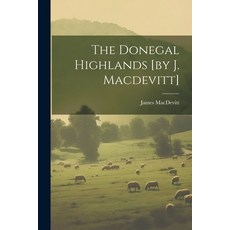 (英文圖書) The Donegal Highlands [by J. Macdevitt] 平裝版, Legare Street Press, 英文