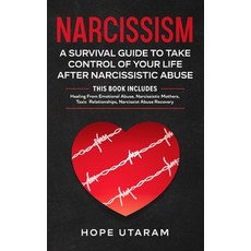 Narcissism: A SURVIVAL GUIDE TO TAKE CONTROL OF YOUR LIFE AFTER NARCISSISTIC ABUSE THIS BOOK INCLUDE... 精裝版, Andrai Ventures LLC, 英文
