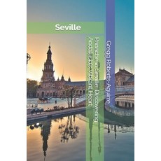 (英文圖書) Panache in Seville: Discovering Andalusia's Vibrant Heart 平裝版, Independently Published, 英文