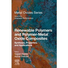 (英文圖書) Renewable Polymers and Polymer-Metal Oxide Composites: Synthesis Properties and Applications 平裝版, Elsevier, 英文