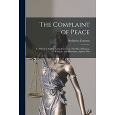 (英文圖書) The Complaint of Peace; to Which is Added Antipolemus: or The Plea of Reason Religion and... 平裝版, Legare Street Press, 英文