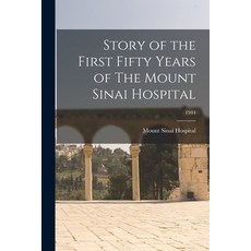 (英文圖書) Story of the First Fifty Years of The Mount Sinai Hospital; 1944 平裝版, Hassell Street Press, 英文
