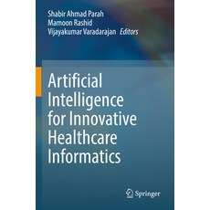 (英文圖書) Artificial Intelligence for Innovative Healthcare Informatics 平裝版, Springer, 英文