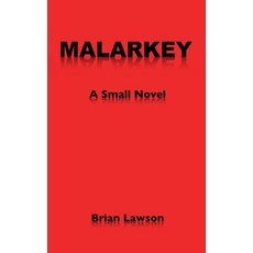 (英文圖書) Malarkey: A Small Novel 平裝版, Independently Published, 英文