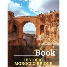 (英文圖書) Historic Morocco Bridge Photo Book: Collection Featuring Stunning Architecture ... 平裝版, Independently Published, 英文