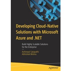 (英文圖書) Developing Cloud-Native Solutions with Microsoft Azure and .Net: Build Highly Scalable Soluti... 平裝版, Apress, 英文
