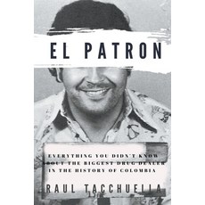 (英文圖書) El Patron: Everything You Didn't Know About the Biggest Drug Dealer in the History of Colombia 平裝版, Raul Tacchuella, 英文