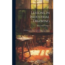 (英文圖書) Lessons in Industrial Drawing: Including Form-Study; Paper-Folding; Stick-Laying; Constructio... 精裝版, Legare Street Press, 英文