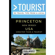 (英文圖書) Greater Than a Tourist - Princeton New Jersey USA: 50 Travel Tips from a Local 平裝版, Independently Published, 英文