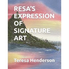 (英文圖書) Resa's Expression of Signature Art 平裝版, Independently Published, 英文