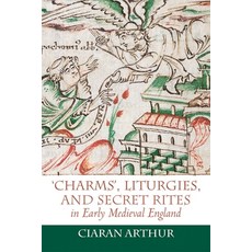 (英文圖書) 'Charms' Liturgies and Secret Rites in Early Medieval England 平裝版, Boydell Press, 英文