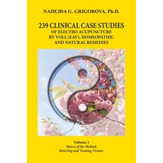 239 Clinical Case Studies of Electro Acupuncture by Voll (Eav) Homeopathic and Natural Remedies: Vo... 平裝版, Milkana Publishing, 英文