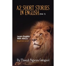 A2 Short Stories in English (Vol. 1) Learn English With Africa: Beginner Level 平裝版, Learn English with Africa, 英文