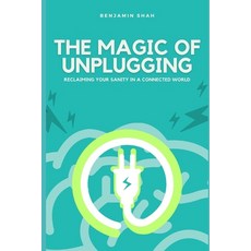 (英文圖書) The Magic of Unplugging: Reclaiming Your Sanity in a Connected World 平裝版, Independently Published, 英文