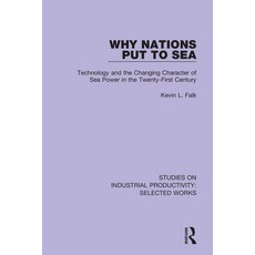 Why Nations Put to Sea: Technology and the Changing Character of Sea Power in the Twenty-First Century 平裝版, Routledge, 英文