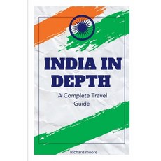 (英文圖書) India in Depth: A Complete Travel Guide 平裝版, Independently Published, 英文