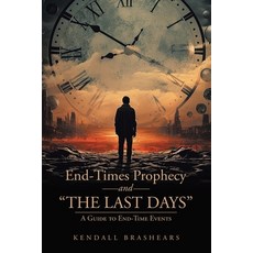 (英文圖書) End-Times Prophecy and "The Last Days": A Guide to End-Time Events 平裝版, WestBow Press, 英文