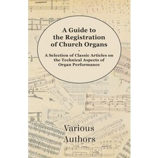 (英文圖書) A Guide to the Registration of Church Organs - A Selection of Classic Articles on the Technic... 平裝版, Munshi Press, 英文